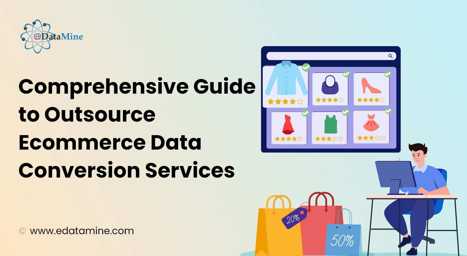 Comprehensive Guide to Outsource Ecommerce Data Conversion Services