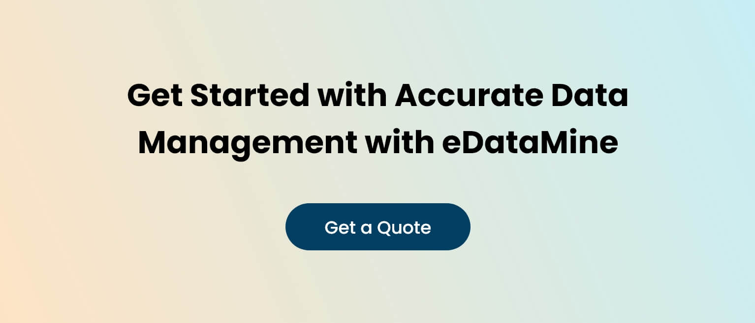 Get Started with Accurate Data Management with eDataMine