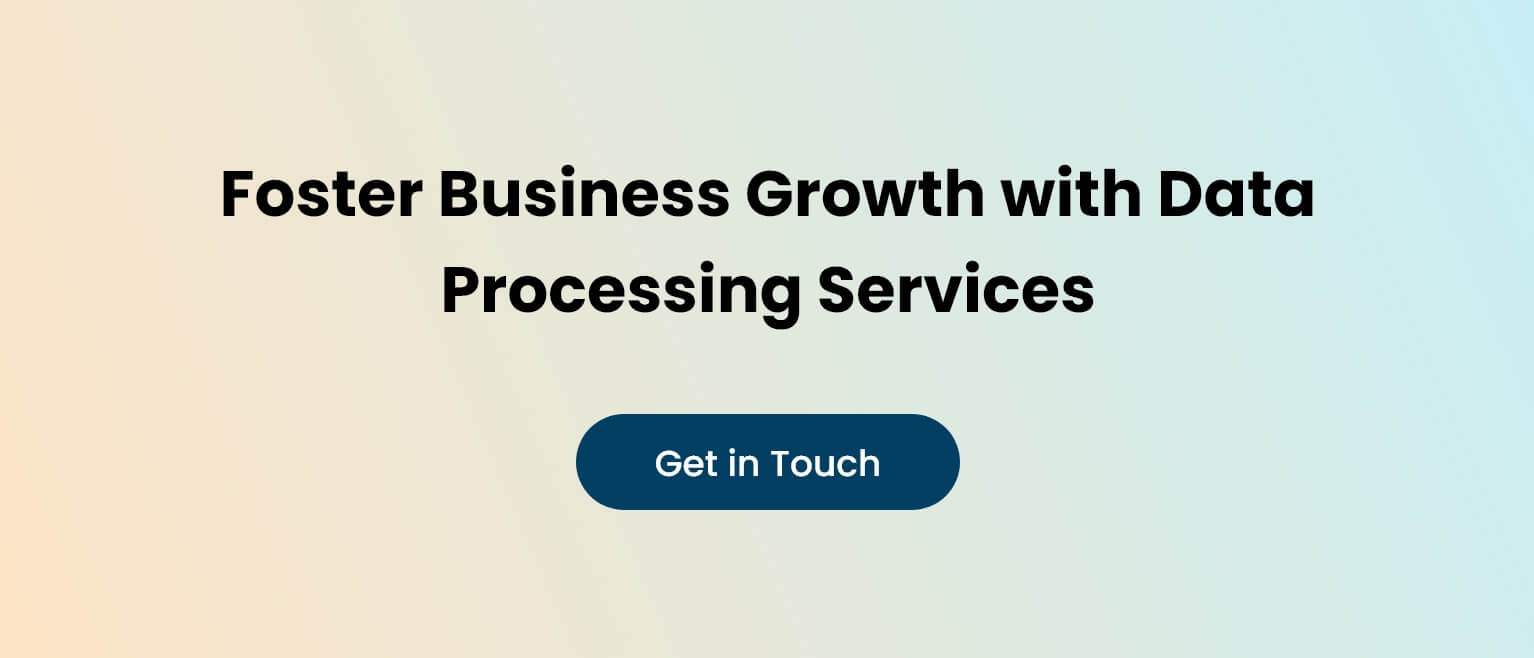 Foster Business Growth with Data Processing Services